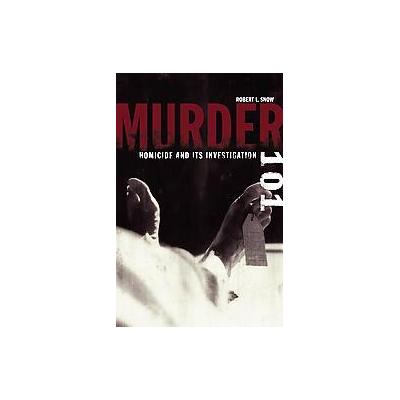 Murder 101 by Robert L. Snow (Hardcover - Praeger Pub Text)
