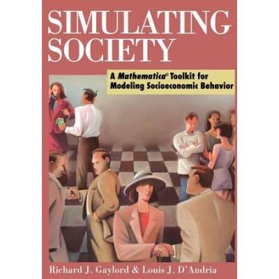 Simulating Society: A Mathematica(R)Toolkit For Modeling Socioeconomic Behavior