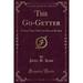 Pre-Owned The Go-Getter: A Story That Tells You How to Be One (Classic Reprint) (Paperback) 1440053707 9781440053702