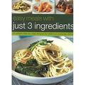 Pre-Owned Easy Meals with Just 3 Ingredients: 50 Simple Step-by-Step Recipes for Delicious Everyday Dishes Paperback Jenny White