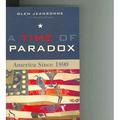 Pre-owned Time of Paradox : America Since 1890 Paperback by Jeansonne Glen; Luhrssen David ISBN 0742533778 ISBN-13 9780742533776