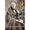 Pre-owned Exiled : The Last Days of Sam Houston Hardcover by Rozelle Ron ISBN 1623495865 ISBN-13 9781623495862