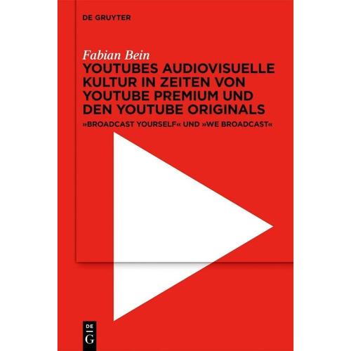 Youtubes Audiovisuelle Kultur In Zeiten Von Youtube Premium Und Den Youtube Originals - Fabian Bein, Gebunden