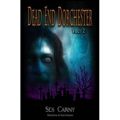 Dead End Dorchester: Volume 2