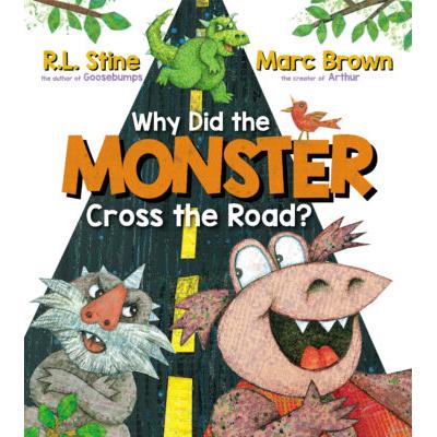 Why Did the Monster Cross the Road? (Hardcover) - R. L. Stine