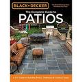 Pre-Owned The Complete Guide to Patios (Black and Decker) : A DIY Guide to Building Patios Walkways and Outdoor Steps 9781591865971