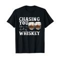 Chasing You Like A Shot Of Whiskey, 80er 90er Jahre Country Music T-Shirt