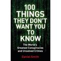 100 Things They Don't Want You To Know