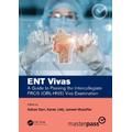 ENT Vivas: A Guide to Passing the Intercollegiate FRCS (ORL-HNS) Viva Examination