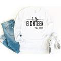Hello Eighteen Long Sleeve Shirt, 18Th Birthday Years Old Gift, Eighteenth Gift