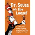 Dr. Seuss on the Loose, Children's, Hardback, Dr. Seuss, Illustrated by Dr. Seuss