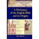 A Dictionary of the English Bible and its Origins By Alec Gilmore