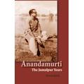 Anandamurti: The Jamalpur Years