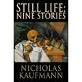 Still Life: Nine Stories