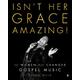 Isn't Her Grace Amazing! The Women Who Changed Gospel Music