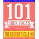 The Cuckoo's Calling - 101 Amazingly True Facts You Didn't Know: Fun Facts and Trivia Tidbits Quiz Game Books
