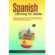 Spanish Learning for Adults: Spanish Grammar and Spanish Phrase Book for Beginners. Learn Spanish With Easy Stories in One Week. Textbook and Workbook With Step-by Step Exercises.