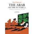 The Arab of the Future 2: Volume 2: A Childhood in the Middle East, 1984-1985 - A Graphic Memoir