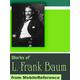 Works Of Lyman Frank Baum: (50+ Works) Includes The Wonderful Wizard Of Oz And The Oz Works, The Magical Monarch Of Mo And More (Mobi Collected Works)