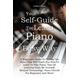 Your Self-Guide To Learn Piano The Easy Way: A Beginners Guide To Playing The Piano That Will Teach You How To Learn To Play Piano, Tips On Learning Piano By Yourself, Musical Terminology, Piano Chords For Beginners And More!