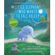 The Little Elephant Who Wants to Fall Asleep: A New Way of Getting Children to Sleep