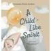 Devotional Poetry for Kids: A Child-Like Spirit : A poem scripture and prayer about living a life of wonder for God (Hardcover)