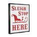 The Holiday Aisle® Sleigh Stop Here Christmas Landing Sign - Floater Frame Graphic Art on Canvas in Red/White | 21 H x 17 W x 1.7 D in | Wayfair
