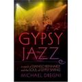 Gypsy Jazz : In Search of Django Reinhardt and the Soul of Gypsy Swing 9780195311921 Used / Pre-owned