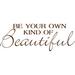 Picniva Be Your Own Kind of Beautiful Wall Decal Vinyl in Brown | 12 H x 33 W in | Wayfair Be your Own -6