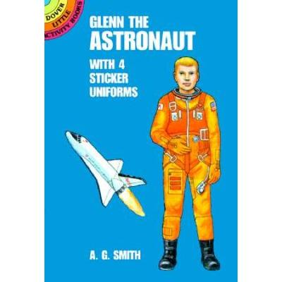 Glenn the Astronaut: With 4 Sticker Uniforms (Dover Little Activity Books Paper Dolls)