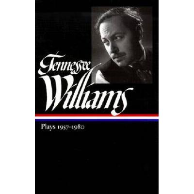 Tennessee Williams: Plays 1957-1980