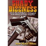 Pre-Owned Shady Bizzness: Life as Marshall Mathers Bodyguard in an Industry of Paper Gangsters (Paperback) 0970388101 9780970388100