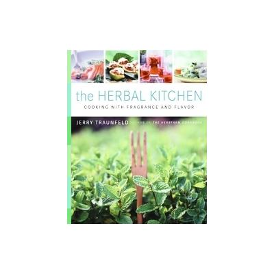 The Herbal Kitchen by Jerry Traunfeld (Hardcover - William Morrow Cookbooks)