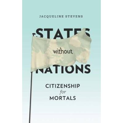 States Without Nations: Citizenship For Mortals