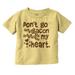 Don t Go Bacon My Heart Cute Pun Toddler Boy Girl T Shirt Infant Toddler Brisco Brands 6M