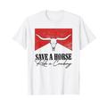 Retro Bull Skull Western Country Save A Horse Ride A Cowboy T-Shirt