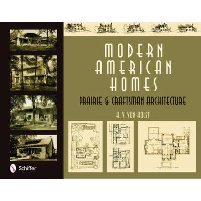 Modern American Homes: Prairie & Craftsman Archite...