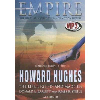 Empire: The Life, Legend, And Madness Of Howard Hughes