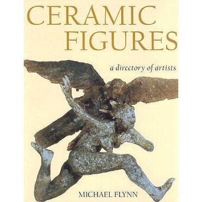 Ceramic Figures: A Directory Of Artists