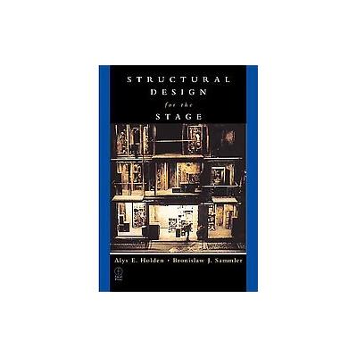Structural Design for the Stage by Alys Holden (Paperback - Focal Pr)