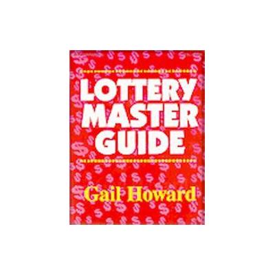 Lottery Master Guide by Gail Howard (Paperback - Smart Luck Pub)