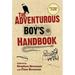 Pre-Owned The Adventurous Boy s Handbook : For Ages 9 To 99 9781616081638 /