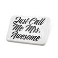 Porcelein Pin Vintage Lettering Just Call Me Mrs. Awesome Lapel Badge â€“ NEONBLOND