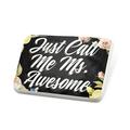 Porcelein Pin Floral Border Just Call Me Ms. Awesome Lapel Badge â€“ NEONBLOND