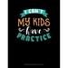 Composition Notebook: Wide Ruled: I Can t My Kids Have Practice: Composition Notebook: Wide Ruled (Paperback)