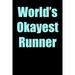 World s Okayest Runner: Blank Lined Journal (Paperback)