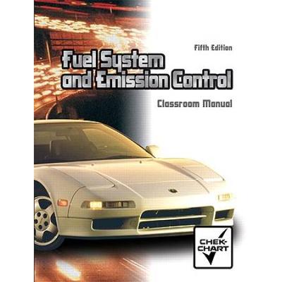 Fuel System And Emission Control: Classroom Manual
