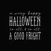 The Holiday Aisle® Geans Halloween Good Fright - Wrapped Canvas Textual Art Canvas in White | 36 H x 36 W x 1.25 D in | Wayfair