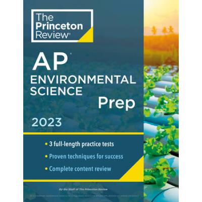 Princeton Review Ap Environmental Science Prep, 2023: 3 Practice Tests + Complete Content Review + Strategies & Techniques