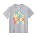 DTBPRQ Kids Short Sleeve Tee Toddler Boys Girl T Shirts MOM IS MY SUPER HERO Toddler Solid Color Blouse Tops Baby Summer Clothes Gifts for My Baby